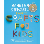 Martha Stewart's Favorite Crafts for Kids: 175 Projects for Kids of All Ages to Create, Build, Design, Explore, and Share - Paperback
